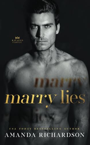 Marry Lies: A Marriage of Convenience Romance (Ravaged Castle)
