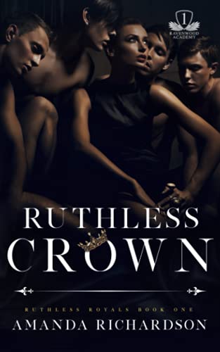 Ruthless Crown: A Reverse Harem Romance (Ruthless Royals, Band 1)
