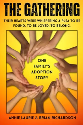 The Gathering: Their hearts were whispering a plea to be found, to be loved, to belong von Gathering Place Ranch, The
