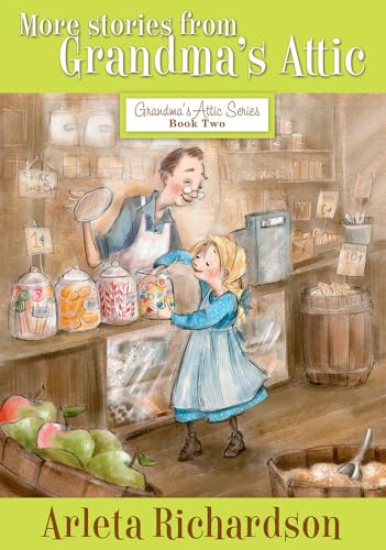 More Stories from Grandma's Attic (Grandma's Attic Series, 2) von David C Cook
