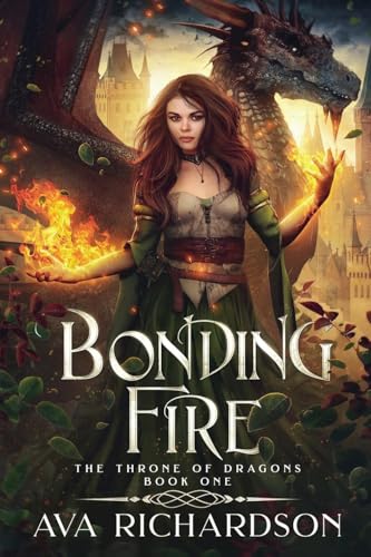 Bonding Fire (The Throne of Dragons, Band 1) von Relay Publishing