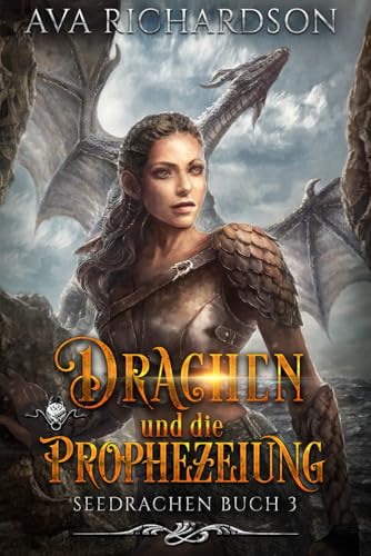 Drachen und die Prophezeiung (SeeDrachen, Band 3) Drachen und die Prophezeiung (SeeDrachen, Band 3) von Independently published