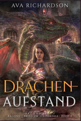 Drachenaufstand (Ragond - Krieg um die Portale, Band 2) Drachenaufstand (Ragond - Krieg um die Portale, Band 2) von Independently published
