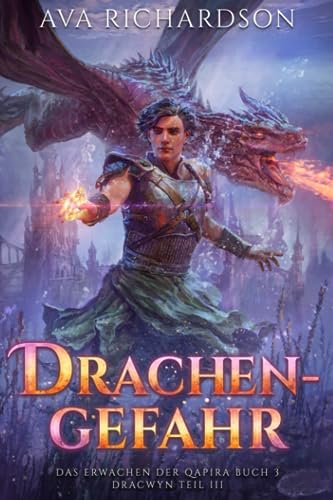 Drachengefahr (Das Erwachen der Qapira (Dracwyn Teil 3), Band 3) von Independently published