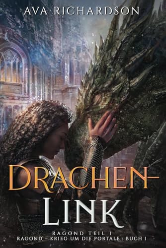 Drachenlink (Ragond - Krieg um die Portale, Band 1) Drachenlink (Ragond - Krieg um die Portale, Band 1)