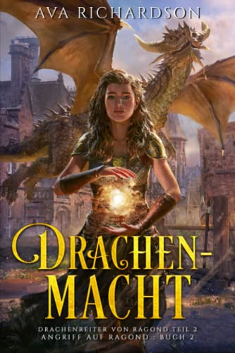 Drachenmacht (Angriff auf Ragond, Band 2) Drachenmacht (Angriff auf Ragond, Band 2) von Independently published