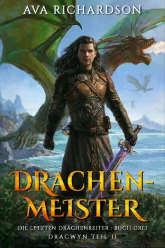 Drachenmeister (Die Letzten Drachenreiter (Dracwyn Teil 2), Band 3) Drachenmeister (Die Letzten Drachenreiter (Dracwyn Teil 2), Band 3) von Independently published