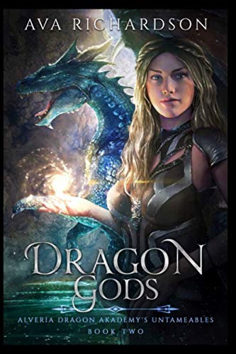 Dragon Gods (Alveria Dragon Akademy's Untameables, Band 2) von Independently published