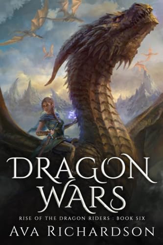 Dragon Wars (Rise of the Dragon Riders, Band 6) von Independently published