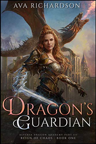 Dragon's Guardian (Alveria Dragon Akademy Part 3: Reign of Chaos, Band 1) von Independently published