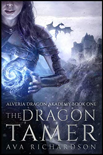 The Dragon Tamer (Alveria Dragon Akademy, Band 1)