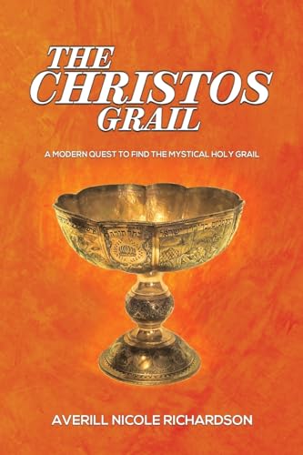 The Christos Grail: A Modern Quest to Find the Mystical Holy Grail von Austin Macauley Publishers