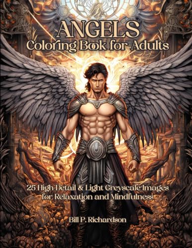 ANGELS Coloring Book for Adults: 25 High Detail & Light Greyscale Images for Relaxation and Mindfulness von Independently published