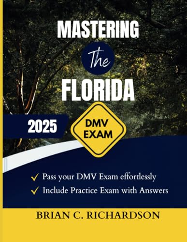 Mastering the Florida DMV Exam 2025: Pass Your DMV Exam effortlessly von Independently published