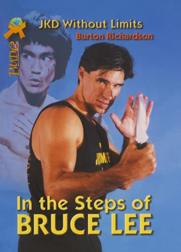 In the Steps of Bruce Lee: JKD Without Limits