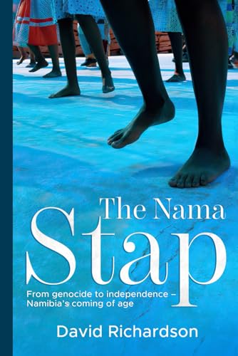 The Nama Stap: From genocide to independence – Namibia's coming of age