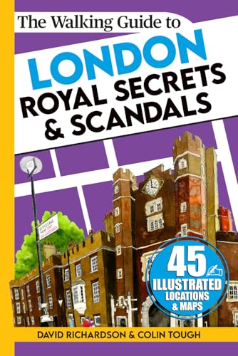 The Walking Guide to London Royal Secrets & Scandals (London Walking Guides) von Independently published