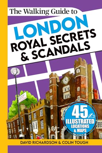 The Walking Guide to London Royal Secrets & Scandals (London Walking Guides) von Independently published