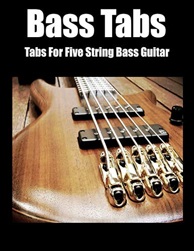 Bass Tabs: Tabs For Five String Bass Guitar von Independently published