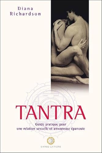 Tantra - Guide pratique pour une relation sexuelle et amoureuse épanouie von LE DIOURIS
