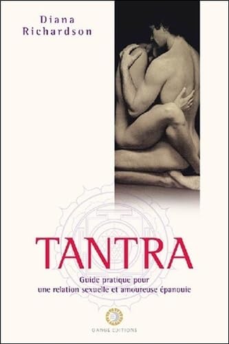 Tantra - Guide pratique pour une relation sexuelle et amoureuse épanouie von LE DIOURIS