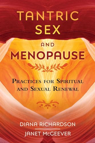 Tantric Sex and Menopause: Practices for Spiritual and Sexual Renewal von Simon & Schuster