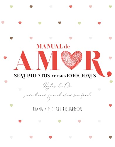 Manual de Amor: Sentimientos Versus Emociones: Reglas de oro para hacer que el amor sea fácil (Terapias Únicos) von Terapias Verdes