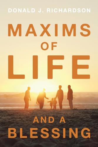 Maxims of Life and A Blessing von AuthorHouse