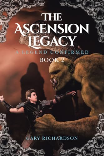 The Ascension Legacy Book 2: A Legend Confirmed von Gary Richardson