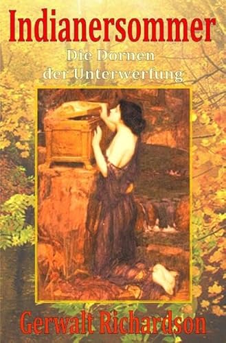 Indianersommer: Die Dornen der Unterwerfung