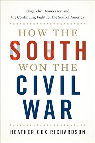 How the South Won the Civil War: Oligarchy, Democracy, and the Continuing Fight for the Soul of America von Oxford University Press, USA