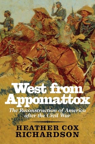 West from Appomattox: The Reconstruction of America After the Civil War