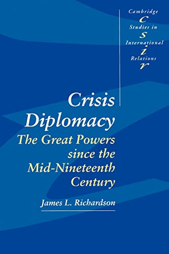 Crisis Diplomacy: The Great Powers Since the Mid-Nineteenth Century (Cambridge Studies in International Relations, 35, Band 35) von Cambridge University Press