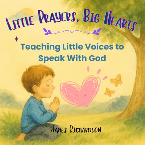 Little Prayers, Big Hearts: Teaching Little Voices to Speak with God: A Collection of Simple Prayer Rhymes and Bible Verses to Help Kids Talk to God and Pray About Everyday Things von Independently published