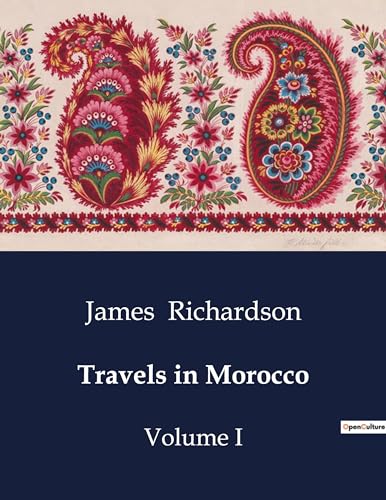 Travels in Morocco: Volume I von Culturea