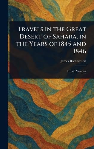 Travels in the Great Desert of Sahara, in the Years of 1845 and 1846 von Anson Street Press