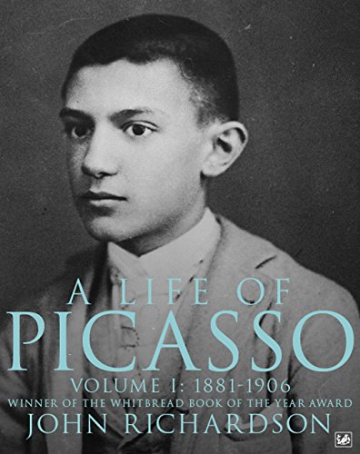 A Life of Picasso Volume I: 1881-1906 (Life of Picasso, 1)