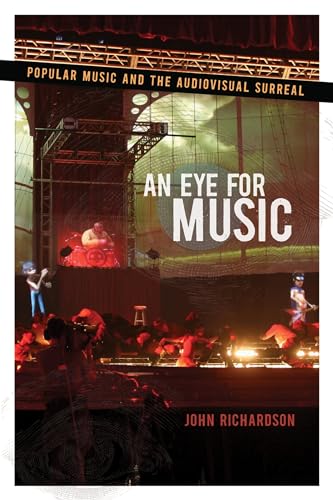 An Eye for Music: Popular Music and the Audiovisual Surreal (Oxford Music/Media) (The Oxford Music / Media Series) von Oxford University Press, USA