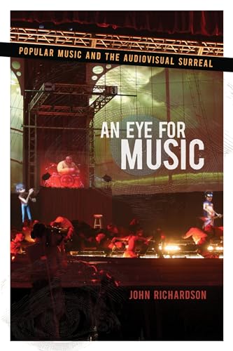 An Eye for Music: Popular Music and the Audiovisual Surreal (Oxford Music/Media) (The Oxford Music / Media Series)