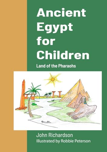 Ancient Egypt for Children: Land of the Pharaohs