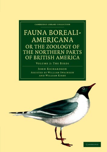 Fauna Boreali-Americana; or The Zoology of the Northern Parts of British America: Natural History Collected on the Late Northern Land Expeditions ... (Cambridge Library Collection: Life Sciences) von Cambridge University Press