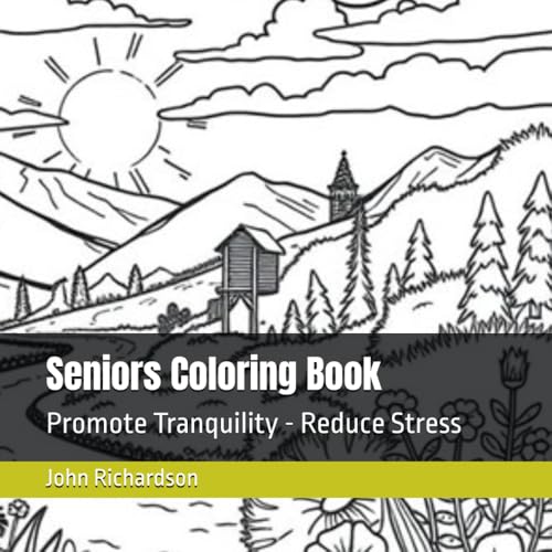 Seniors Coloring Book: Promote Tranquility - Reduce Stress (Senior Coloring Books) von Independently published