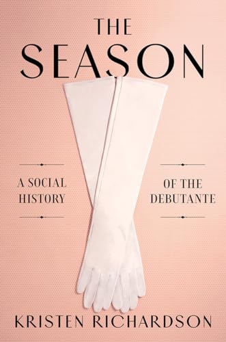 The Season: A Social History of the Debutante von W. W. Norton & Company