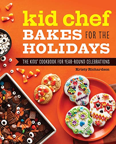 Kid Chef Bakes for the Holidays: The Kids' Cookbook for Year-Round Celebrations von Rockridge Press