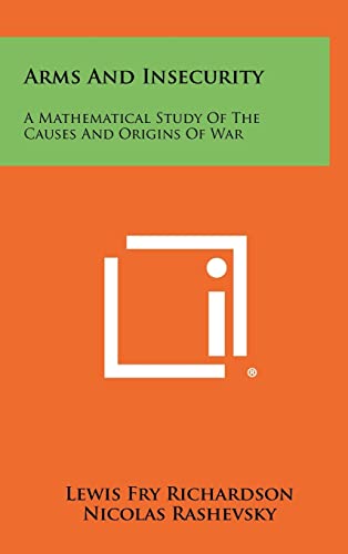 Arms And Insecurity: A Mathematical Study Of The Causes And Origins Of War