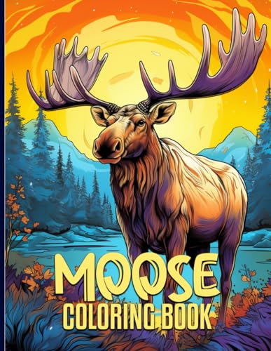 Moose Coloring Book: Captivating Wild Moose Illustrations For Color & Relaxation von Independently published