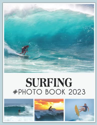 Surfing Photobook: Photo Book Of Surfing With 30+ Pictures, 2023 Photo Albums, Picture Book Birthday Christmas Gifts For Men Women Dad Mom von Independently published