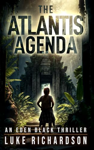 The Atlantis Agenda: A pulse-pounding archaeological thriller (Eden Black Archaeological Thrillers, Band 3) von Independently published