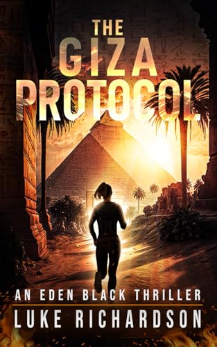 The Giza Protocol (Eden Black Archaeological Thrillers, Band 2) von Independently published