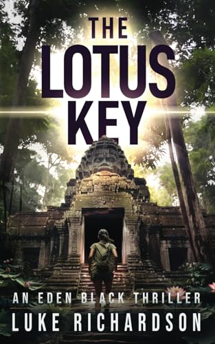 The Lotus Key: A pulse-pounding archaeological thriller (Eden Black Archaeological Thrillers, Band 6) von Independently published